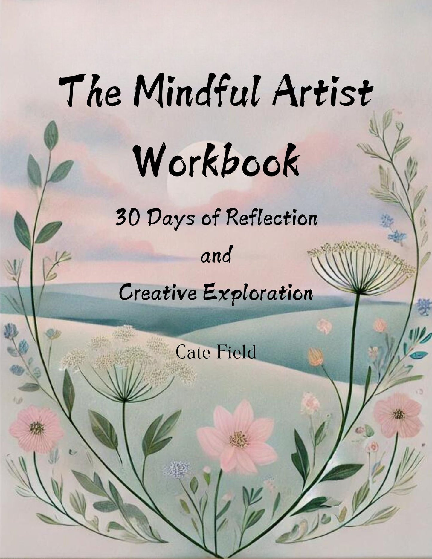 The Mindful Artist - 30 Days of Reflection and Creativity