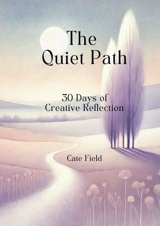 The Quiet Path - 30 Days of Creative Reflection
